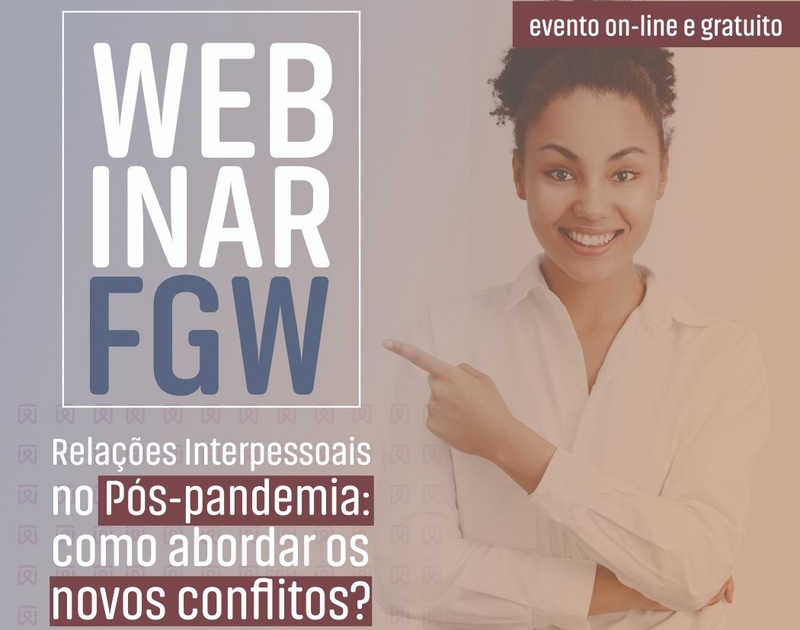 FGW realiza evento online sobre ‘Relações Interpessoais no Pós-pandemia’